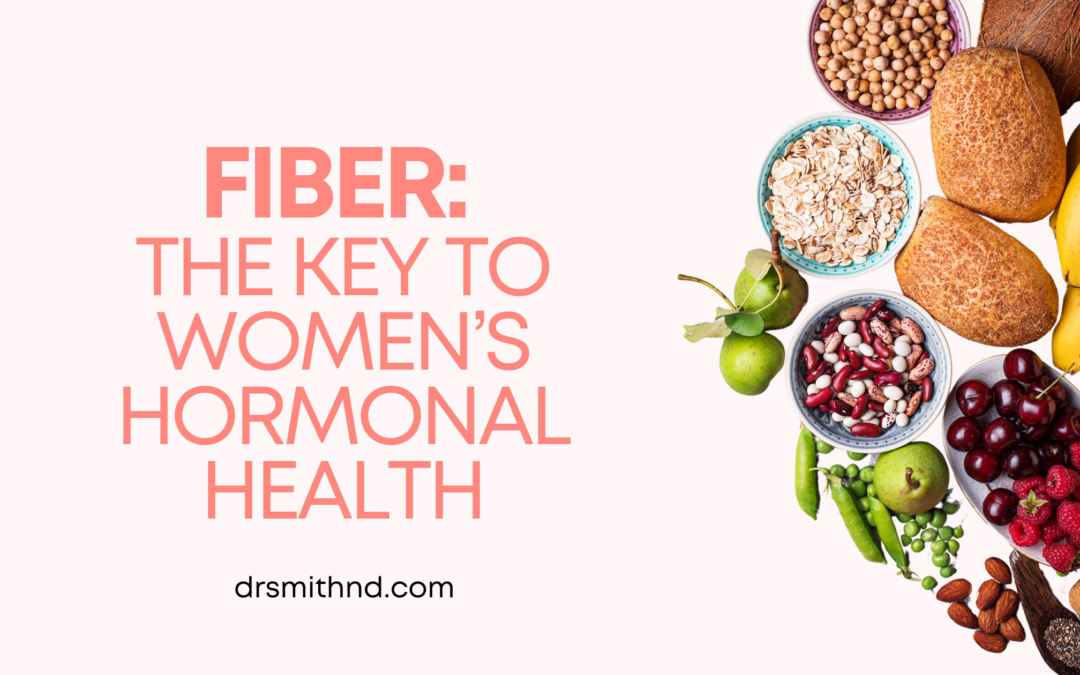 Fiber: The Key to Women’s Hormonal Health